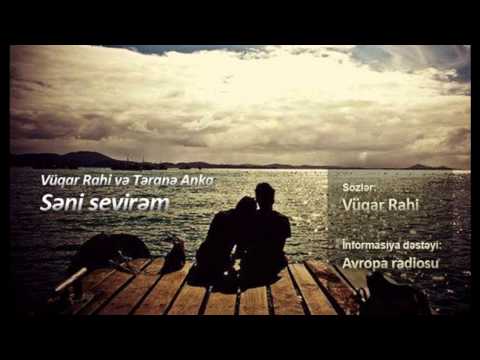 Vuqar Rahi & Terane Anka - Seni sevirem