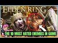 The Most HATED Enemies in Elden Ring RANKED! (Lore/Discussion - Is YOUR Most Hated the Worst?)