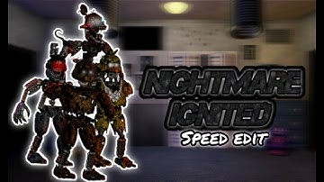 [FNAF 4] Speed Edit - Nightmare Ignited