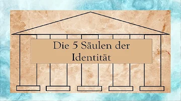 Was sind die 5 Säulen der Identität?