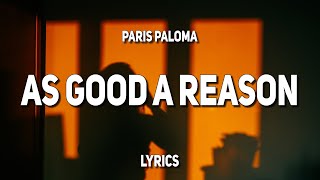 Paris Paloma - as good a reason (Lyrics)