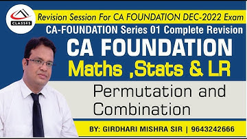CA FOUNDATION | PERMUTATION AND COMBINATION COMPLETE REVISION | BY GIRDHARI MISHRA SIR | AAC