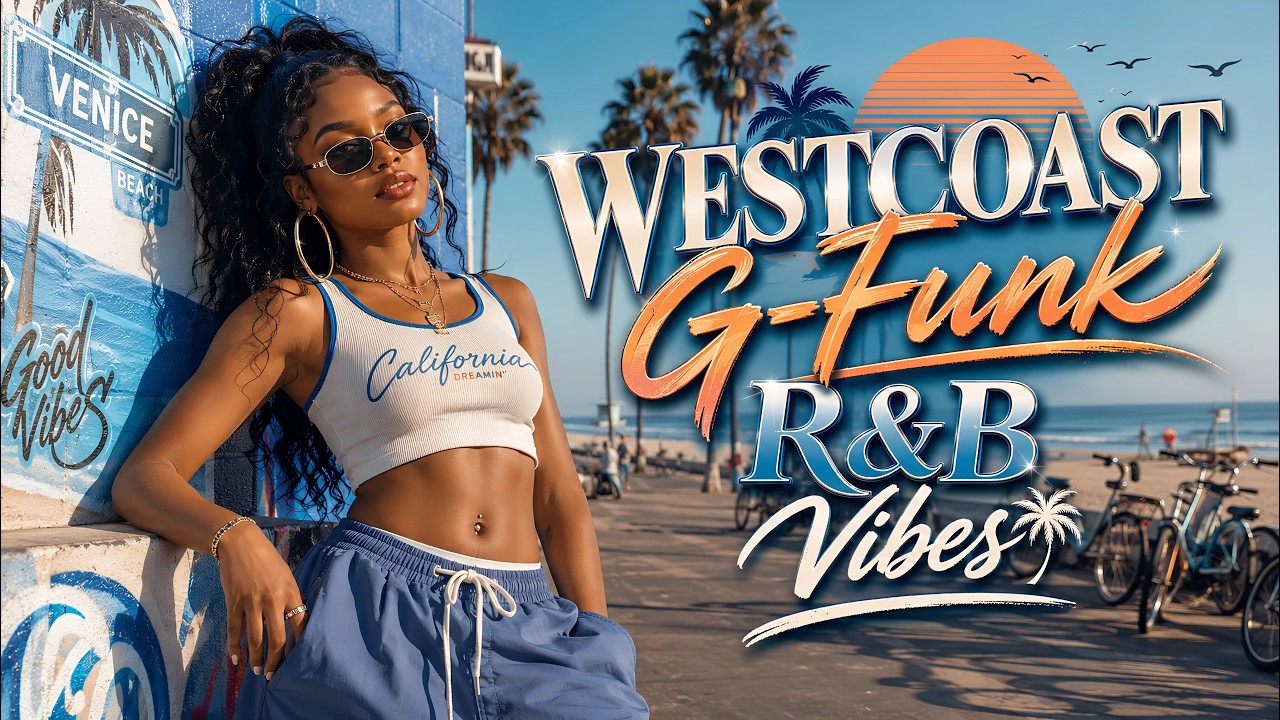 West Coast G Funk R&B Vibes 🌊 Venice Beach Heat, Blue Skies