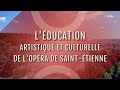 Lducation artistique et culturelle de lopra de sainttienne