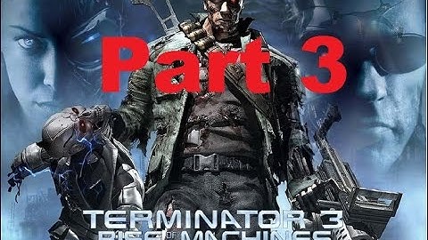 Terminator 3: Rise of The Machines (PS2) - Part 3