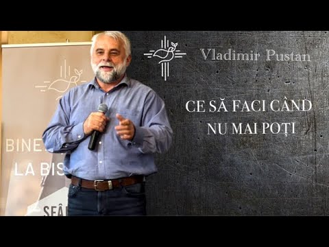 Vladimir Pustan | Ce să faci când nu mai poți | 27- Martie - 2022 | Biserica Sfânta Treime Cluj