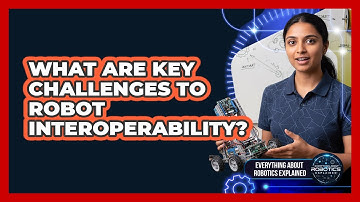 What Are Key Challenges To Robot Interoperability?