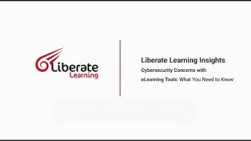 Cybersecurity Concerns with eLearning Tools - Liberate Learning Insights Ep25