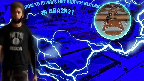 HOW TO GET A SNATCH BLOCK EVERYTIME IN NBA2K21!