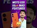 The feature packed Moto G35 🤩