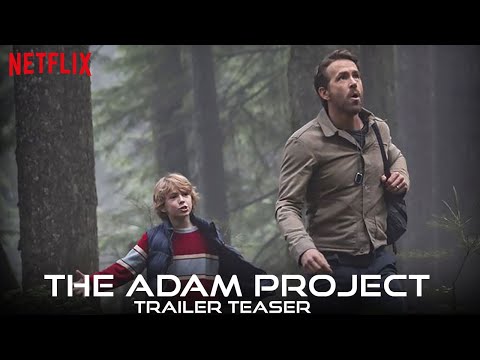The Adam Project Trailer (2022) | Netflix (Ryan Reynolds) Release Date, Cast, Plot & Synopsis