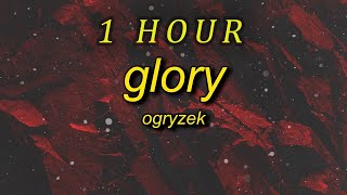 Ogryzek  Glory slowed  1 Hour