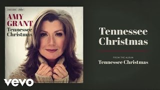 Amy Grant - Tennessee Christmas (Audio) chords