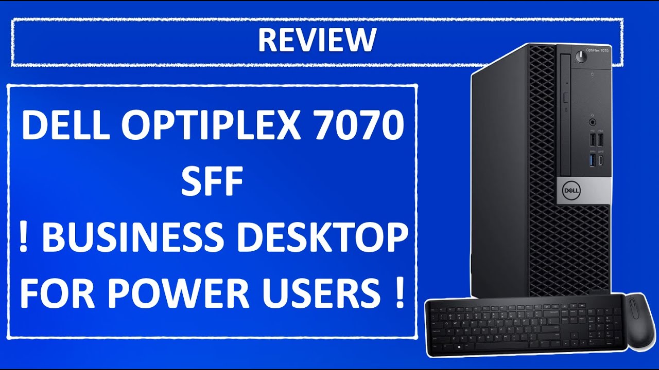 Dell OptiPlex 7070 SFF Review | 9th Gen Intel i7, 32GB RAM, 1TB