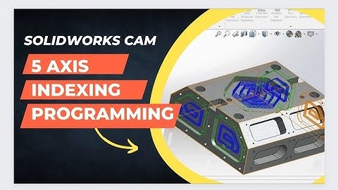 5 Axis Indexing Machining Tutorial in SOLIDWORKS CAM | CAMWORKS #CAD #CAM #CNC #VMC