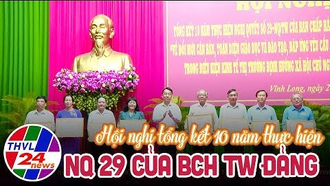 Hội nghị tổng kết 10 năm thực hiện NQ 29 của BCH TW Đảng về đổi mới căn bản, toàn diện GD-đào tạo