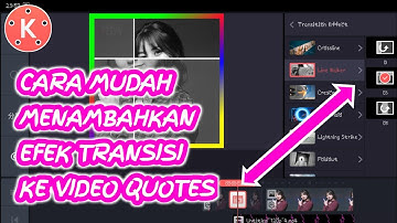 Cara menambahkan transition effect di kinemaster terbaru 2019 || Tutorial Kinemaster || Quotes Keren