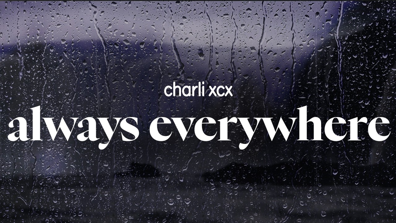 charli xcx - always everywhere (lyrics)