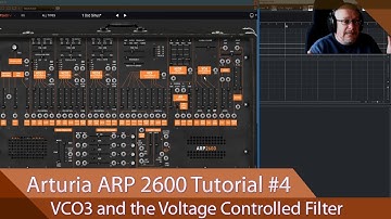 Arturia ARP 2600-V Walkthrough Ep.04 - VCO3 and the Voltage Controlled Filter (VCF)