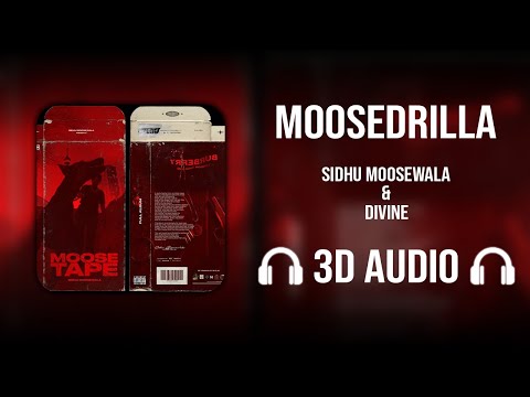 Moosedrilla (3D AUDIO) - Sidhu Moose Wala | Divine | Moosetape