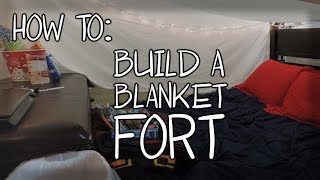 How To: Build a Fort!