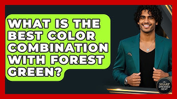 What Is The Best Color Combination With Forest Green? - The Sharp Dressed Gent