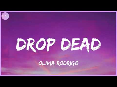 Olivia Rodrigo - drop dead (Lyrics)
