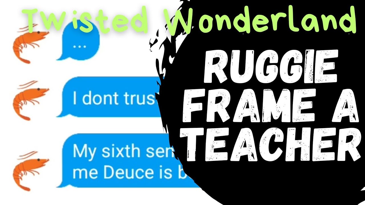 Ruggie Frame A Teacher | Twisted Wonderland × Class of '09 | Twst Text Skit