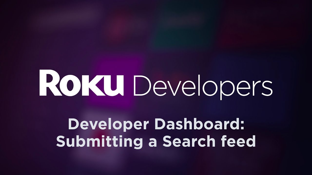 Submitting a roku search feed from the developer dashboard youtube
