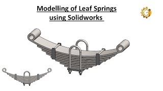 Modelling of Leaf Springs using Solidworks