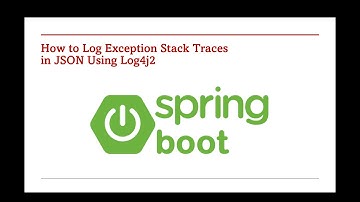 63. How to Log Exception Stack Traces in JSON Using Log4j2​