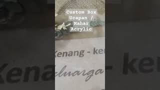 Custom Box Ucapan / Mahar Acrylic Laser Cutting