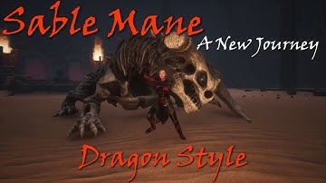 Sable Mane: A New Journey - Ep.25 Dragon Style - Conan Exiles: AOS Chapter 3