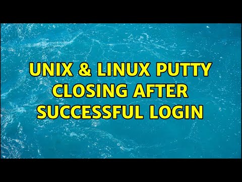 Unix & Linux: putty closing after successful login