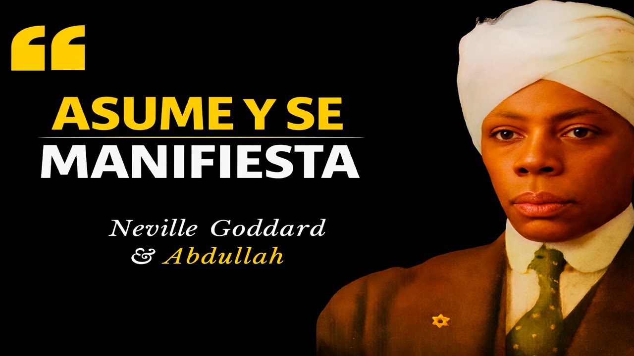 SECRETO de Abdullah: Cómo Asumir el Deseo Cumplido Sin Evidencia | Neville Goddard & Abdullah