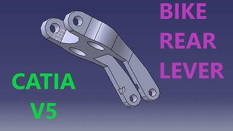 BIKE REAR LEVER | PART DESIGN  | CATIA V5