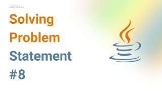 #8 - Problem Statement — Solving Problem Statements (by VTU) using Java
