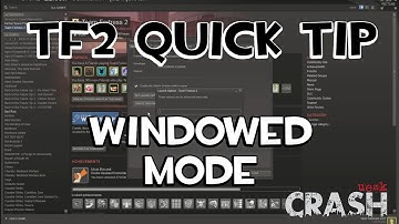 TF2 Quick Tip - How To Set Up Windowed Mode For TF2
