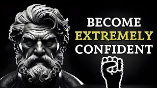 STOIC Ways To Become Extremely Confident In Life (STOICISM)
