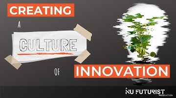 3 WAYS TO CREATE A CULTURE OF INNOVATION IN YOUR ORGANIZATION
