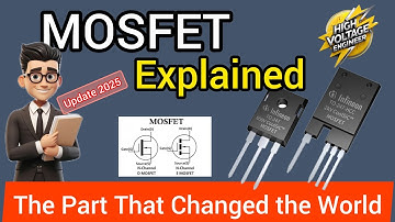 MOSFET Explained in 10 Minutes! The Secret Device That Powers All Modern Electronics!