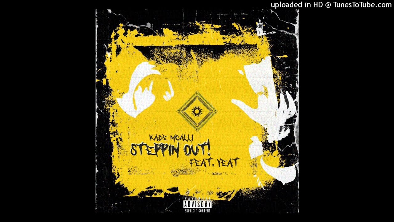 Kade Mcalli STEPPIN OUT feat Yeat prod Mattthws YouTube kade-mcalli-steppin-out-feat-yeat-prod-mattthws-youtube