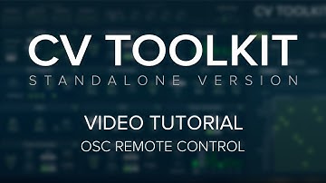 CV Toolkit Tutorial – OSC Remote Control