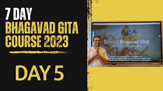 Bhagavad Gita Course - Day 5 - The Universal Form by Sacinandana Dasa