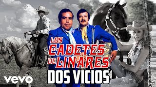 Los Cadetes De Linares - Dos Vicios