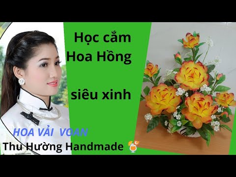 Video Cách làm hoa hồng bằng vải voan ( cắm hoa) -Thu Hường... - youtube