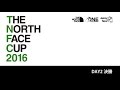 THE NORTH FACE CUP 2016 本戦　DAY2 決勝