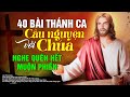 Nhc thnh ca hay nht hin nay  40 bi thnh ca nghe cu nguyn cha xt thng min trung bnh an