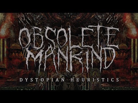 OBSOLETE MANKIND - DYSTOPIAN HEURISTICS (OFFICIAL ALBUM PREMIERE 2018) [PRC MUSIC]