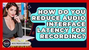 How Do You Reduce Audio Interface Latency For Recording? - Music Producer Mastery